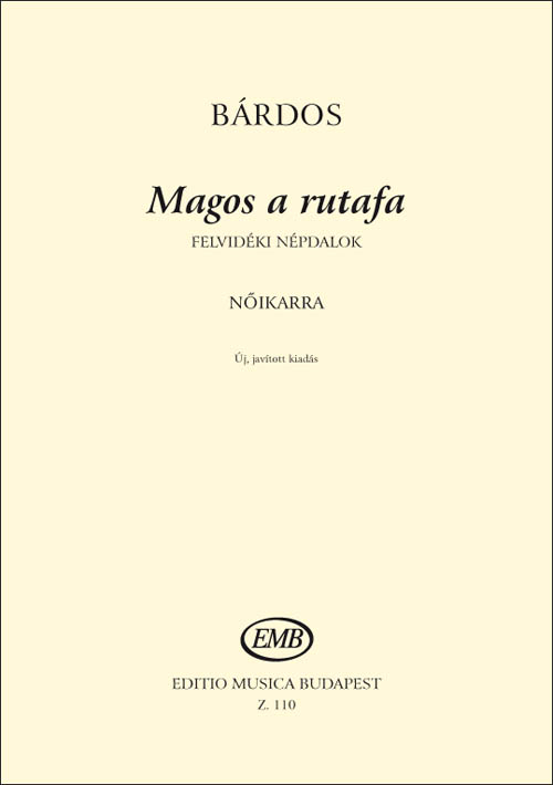 Lajos Bárdos&nbsp;&nbsp;Magos a rutafa&nbsp;&nbsp;Upper Voices