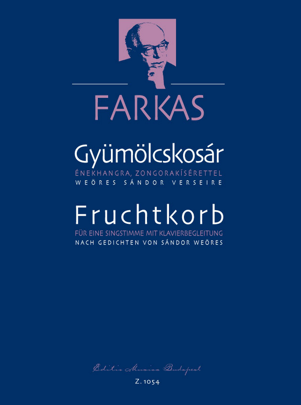 Farkas Ferenc Fruit Basket&nbsp;&nbsp;12 Songs to poems by S. Weöres&nbsp;&nbsp;Voice and piano