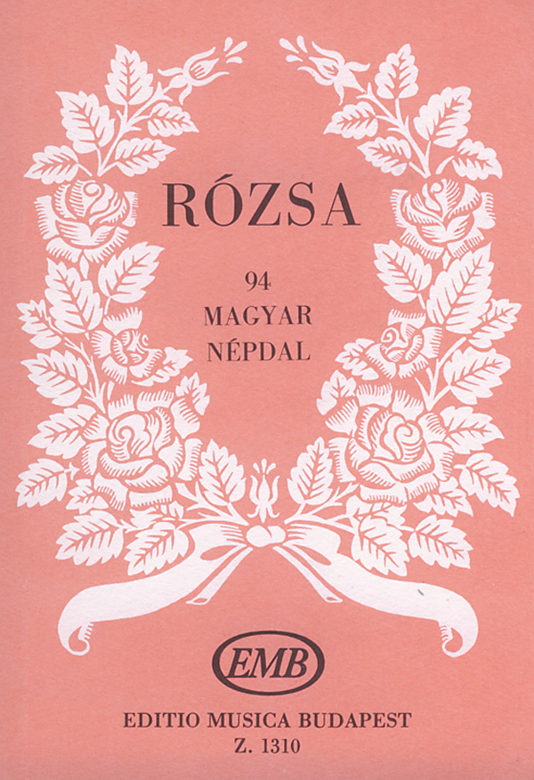 Rózsa&nbsp;&nbsp;Liederbuch - 94 Hungarian Folksongs&nbsp;&nbsp;