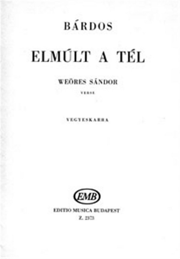 Bárdos Lajos Elmúlt a tél&nbsp;&nbsp;&nbsp;&nbsp;Mixed Voices