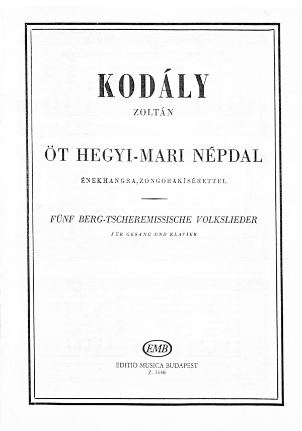 Kodály Zoltán Five Mountain-Tcheremissian Folksongs&nbsp;&nbsp;&nbsp;&nbsp;Voice and piano
