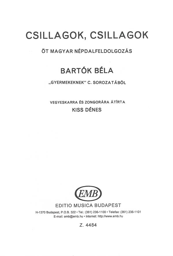Bartók Béla Csillagok, csillagok&nbsp;&nbsp;Five Hungarian folksong arrangements from For Children' by Béla Bartók&nbsp;&nbsp;Mixed Voices and Accompaniment