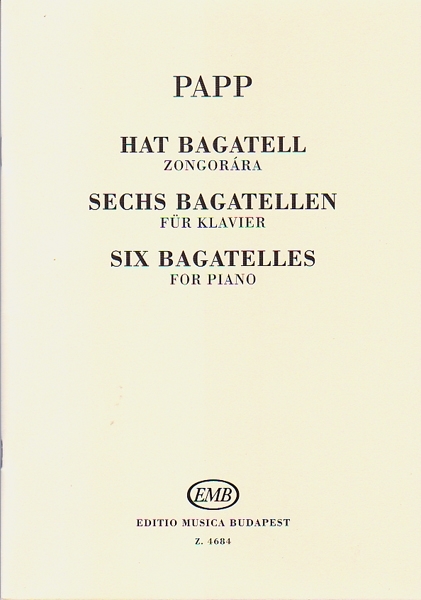 Papp Lajos Six Bagatelles&nbsp;&nbsp;&nbsp;&nbsp;Piano