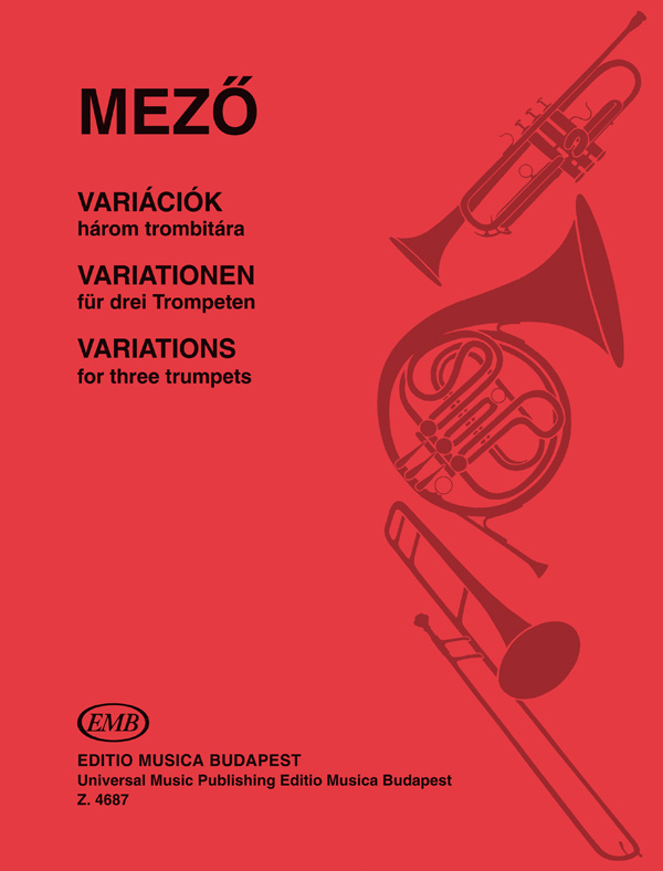 Mezö Imre Variations for three trumpets&nbsp;&nbsp;&nbsp;&nbsp;Trumpet (more)