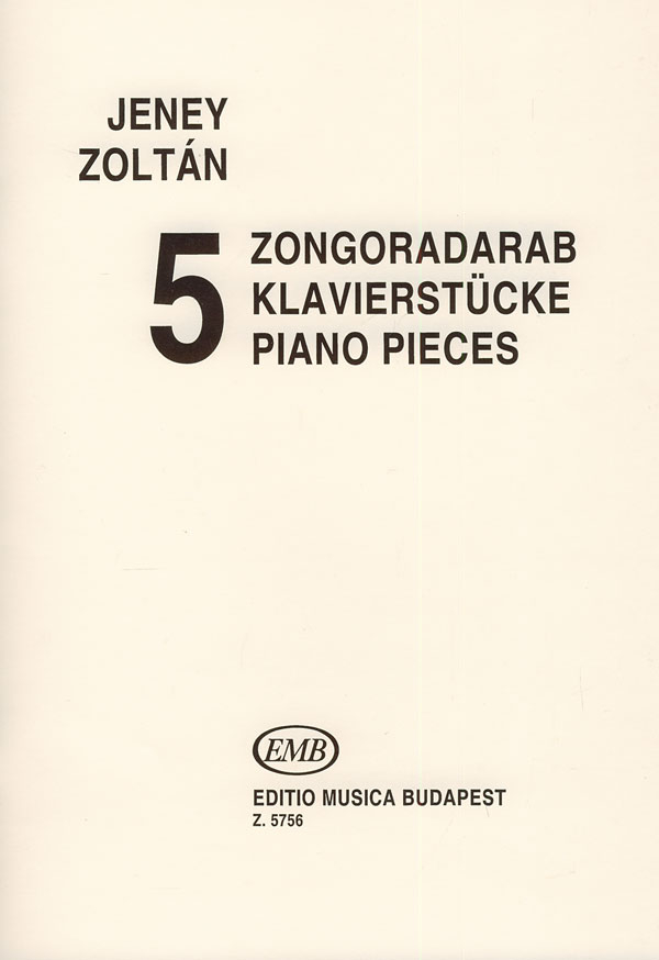 Jeney Zoltán Five Piano Pieces&nbsp;&nbsp;&nbsp;&nbsp;Piano