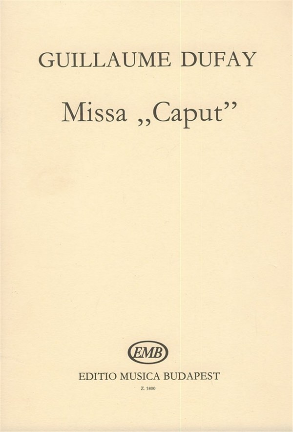 Guillaume Dufay&nbsp;&nbsp;Missa Caput&nbsp;&nbsp;Vocal