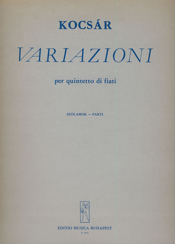 Kocsár Miklós Variazioni&nbsp;&nbsp;for wind quintet&nbsp;&nbsp;Wind Quintets