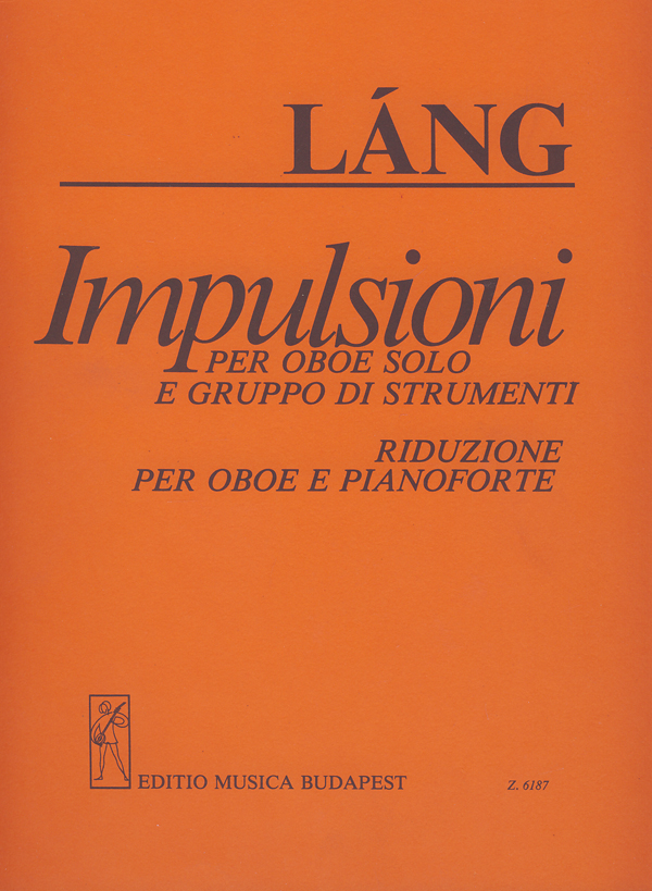 Láng István Impulsioni&nbsp;&nbsp;for oboe solo and chamber orchestra&nbsp;&nbsp;Oboe and Piano