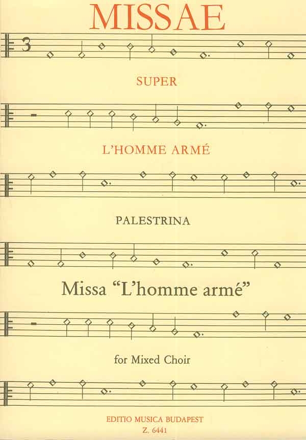 Palestrina, Giovanni Pierluigi da Missa L'homme armé&nbsp;&nbsp;for mixed chorus&nbsp;&nbsp;Mixed Voices