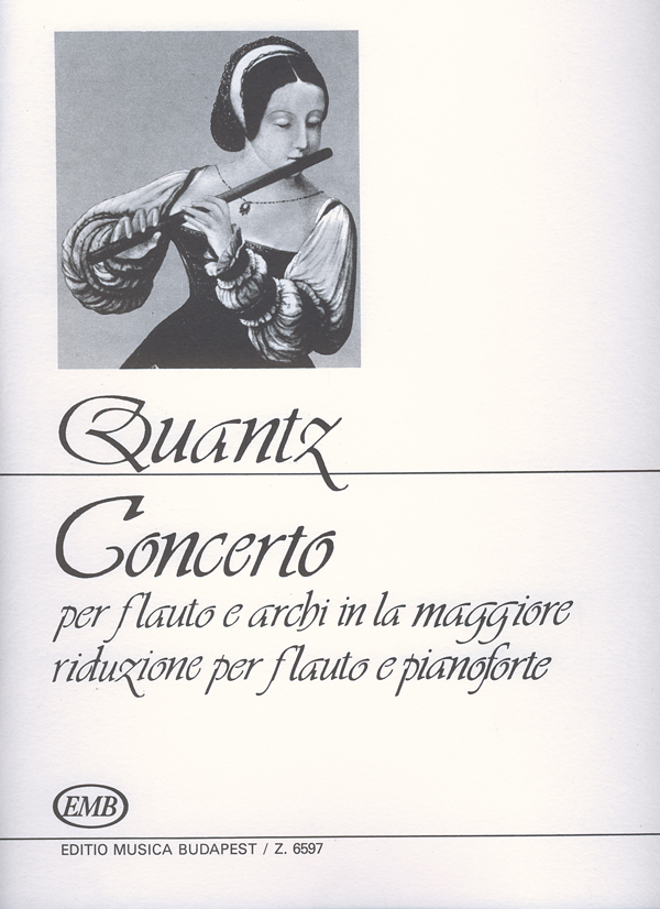 M³ller_Johann Joachim Quantz&nbsp;&nbsp;Concerto In La Maggiore  Per Flauto E Archi&nbsp;&nbsp;Flöte und Klavier