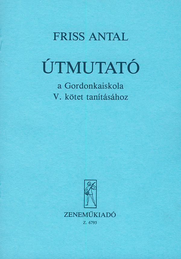 Friss Antal Útmutató a Gordonkaiskola tanításához&nbsp;&nbsp;&nbsp;&nbsp;Manual