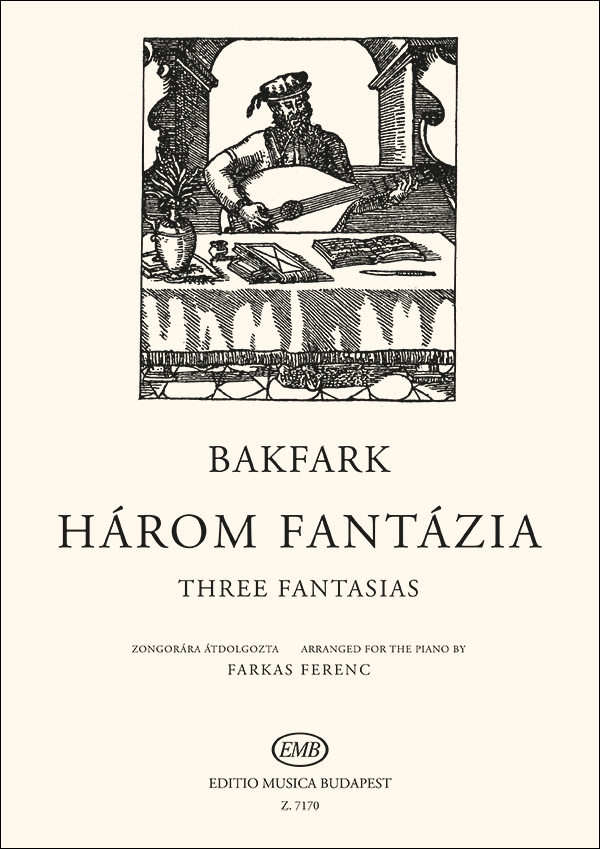 Bakfark Bálint Három fantázia&nbsp;&nbsp;&nbsp;&nbsp;Piano