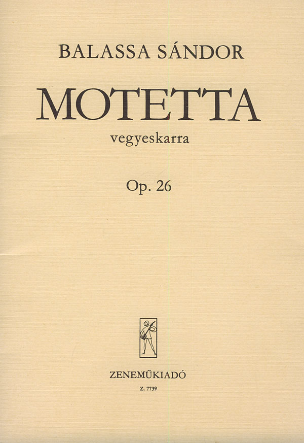 Balassa Sándor Motetta&nbsp;&nbsp;&nbsp;&nbsp;Mixed Voices