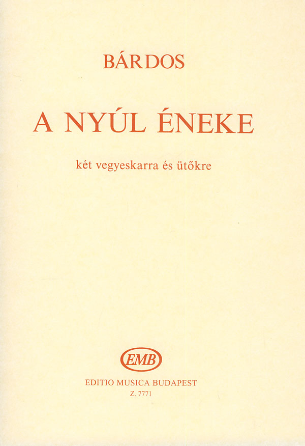 Bárdos Lajos The Rabbit's Song&nbsp;&nbsp;for two mixed choruses and percussion&nbsp;&nbsp;Mixed Voices and Accompaniment