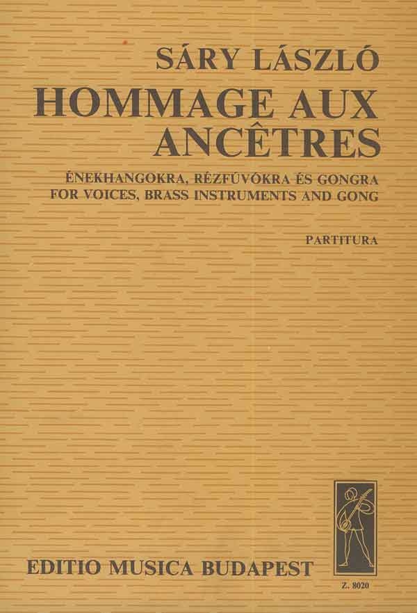 Sáry László Hommage aux ancétres&nbsp;&nbsp;for six voices, six brass instruments and gong&nbsp;&nbsp;Chamber Music with Voice