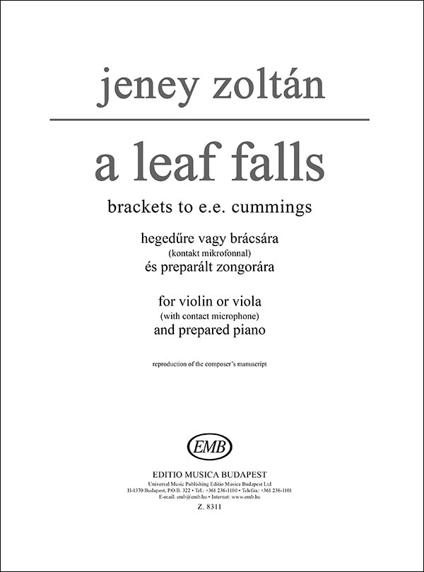 Jeney Zoltán A Leaf Falls&nbsp;&nbsp;for violin or viola (with contact microphone) and prepared piano&nbsp;&nbsp;Different Soloinstrument(s) and Piano