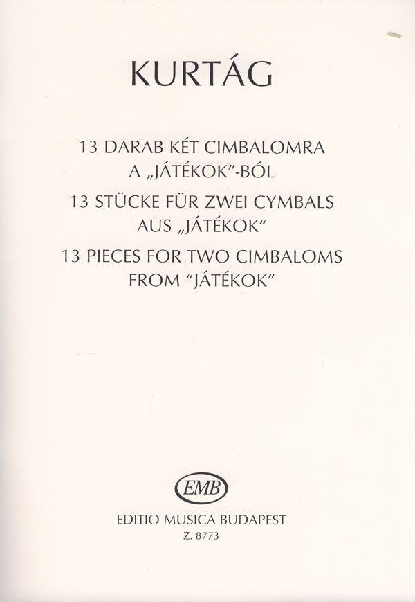 Kurtág György 13 Pieces for two cimbaloms&nbsp;&nbsp;from Játékok''&nbsp;&nbsp;Two Cimbaloms 2 zimb. ungh.