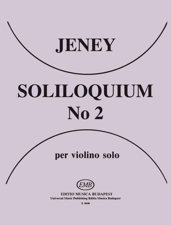 Jeney Zoltán Soliloquium No. 2&nbsp;&nbsp;&nbsp;&nbsp;Violin