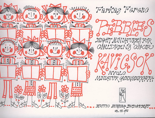 Farkas Ferenc Pebbles&nbsp;&nbsp;Eight miniatures for children's choir&nbsp;&nbsp;Children's Choir