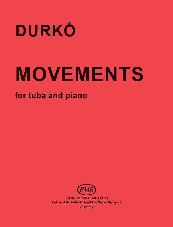 Durkó Zsolt Movements&nbsp;&nbsp;for tuba and piano&nbsp;&nbsp;Tuba and Piano