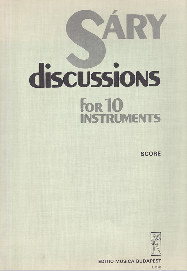 Sáry László Discussions&nbsp;&nbsp;for 10 instruments&nbsp;&nbsp;Chamber Music