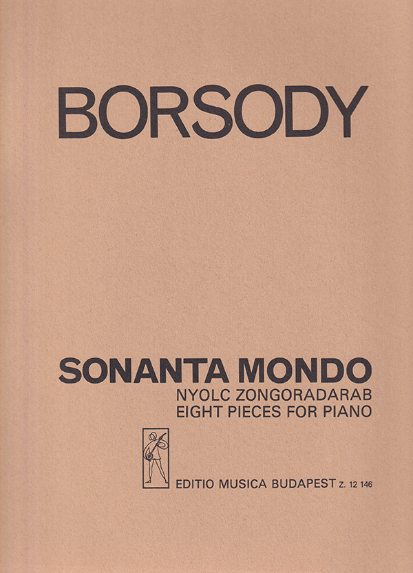 Borsody László Sonanta mondo&nbsp;&nbsp;Eight pieces for piano&nbsp;&nbsp;Piano