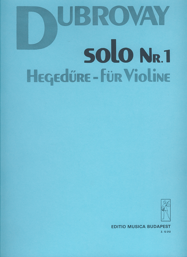 Dubrovay László Solo No. 1&nbsp;&nbsp;for violin&nbsp;&nbsp;Violin