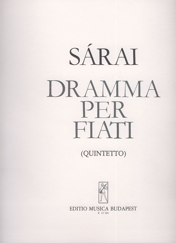 Sárai Tibor Dramma per fiati&nbsp;&nbsp;for wind quintet&nbsp;&nbsp;Wind Quintets