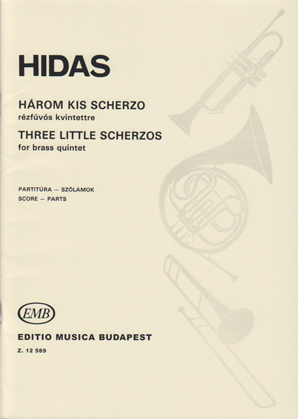 Hidas Frigyes Three Little Scherzos&nbsp;&nbsp;for brass quintet&nbsp;&nbsp;Brass Quintet