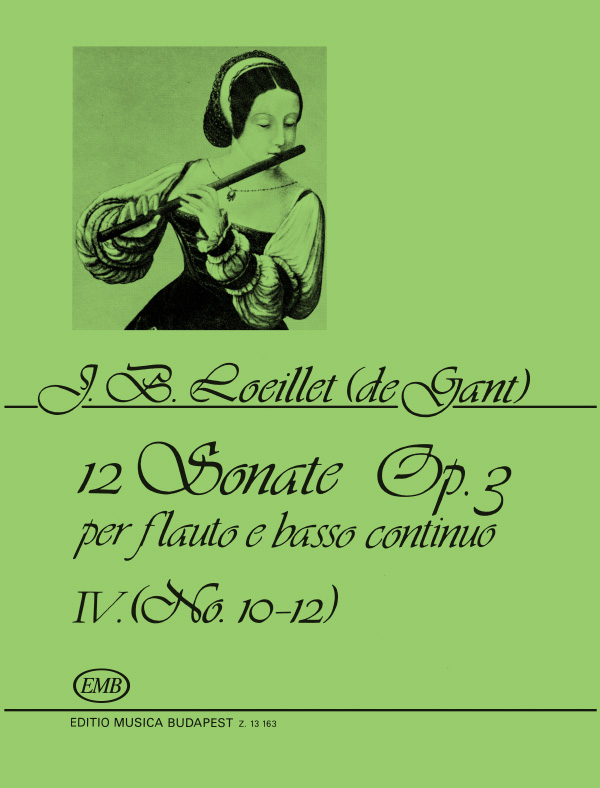 Jean-Baptiste Loeillet_Istvan Mariassy&nbsp;&nbsp;12 Szonata Iv Op. 3&nbsp;&nbsp;Flöte und Klavier