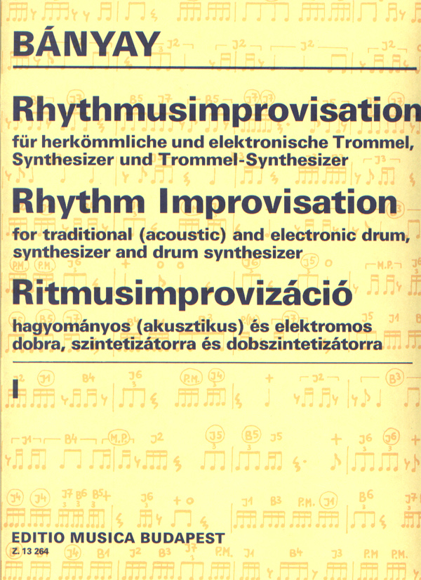 Bányay Lajos Rhythm Improvisation&nbsp;&nbsp;for traditional and electronic drum,synthesizer and drum synthesizer&nbsp;&nbsp;Drums (drumset)