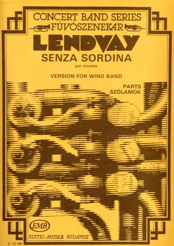 Lendvay Kamilló Senza Sordina&nbsp;&nbsp;for trumpet and wind band&nbsp;&nbsp;Concert Band