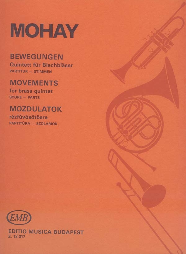Mohay Miklós Dr. Movements&nbsp;&nbsp;for brass quintet&nbsp;&nbsp;Brass Quintet