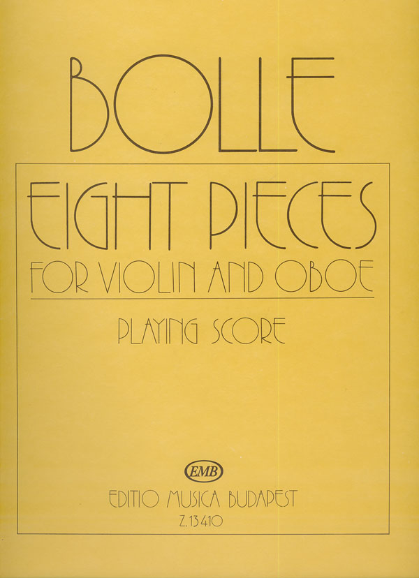 Bolle, James Eight Pieces&nbsp;&nbsp;for violin and oboe&nbsp;&nbsp;Mixed Chamber Duo