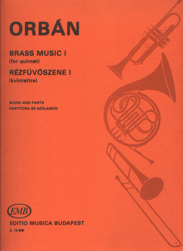 Orbán György Brass Music No. 1&nbsp;&nbsp;for quintet&nbsp;&nbsp;Brass Quintet