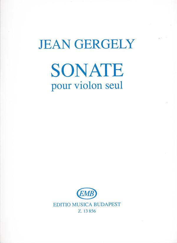 Gergely, Jean Sonate&nbsp;&nbsp;pour violon seul&nbsp;&nbsp;Violin