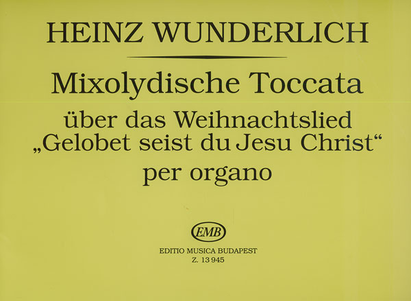 Mixolydische Toccata über das Weihnachtslied&nbsp;&nbsp;Gelobet seist du Jesu Christ für Orgel&nbsp;&nbsp;