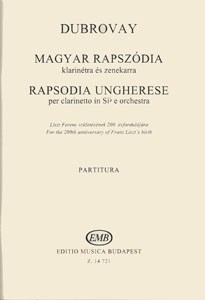 Dubrovay László Rhapsodia ungherese per clarinetto in Sib e orchestr&nbsp;&nbsp;For the 200th anniversary of Franz Liszt's birth&nbsp;&nbsp;Concertos