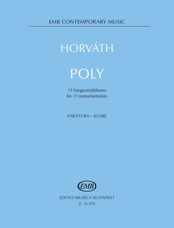 Balázs Horváth&nbsp;&nbsp;Poly For Chamber Ensemble&nbsp;&nbsp;Mixed Ensemble
