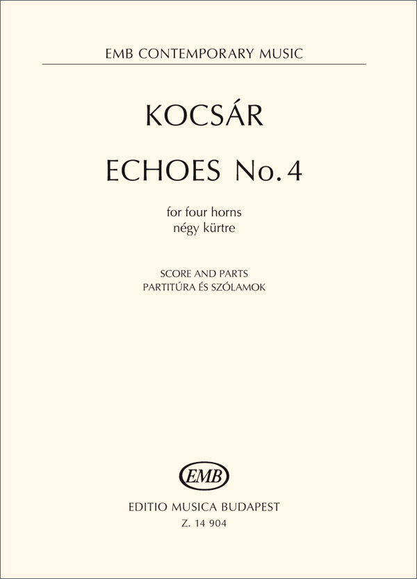 Miklós Kocsár&nbsp;&nbsp;Echoes No. 4&nbsp;&nbsp;4 Horns (Partitur + Stimmen)