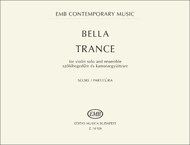 Z14924  Máté Bella, Trance (2013)&nbsp;&nbsp;for violin and ensemble&nbsp;&nbsp;score