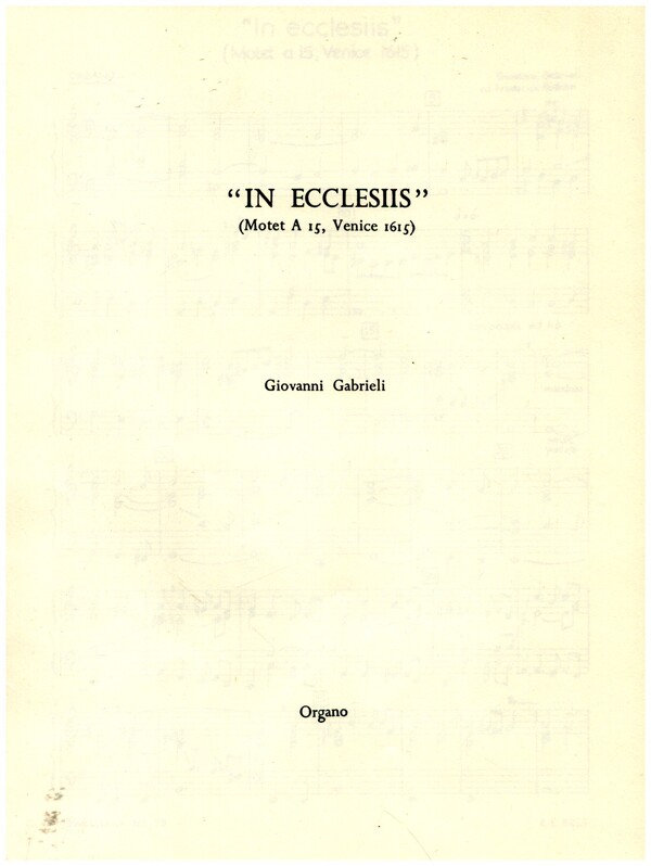 In ecclesiis  für gem Chor (SATB), Soli (SATB, auch chorisch), 6 Instrumente und Bc  Orgel