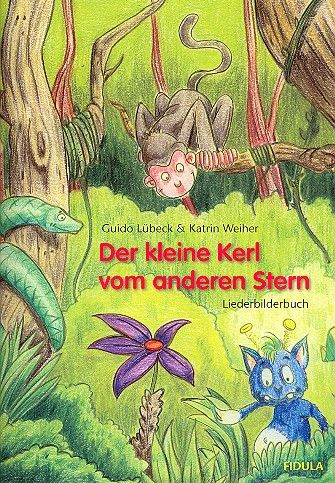 Der kleine Kerl vom anderen Stern&nbsp;&nbsp;Liederbilderbuch&nbsp;&nbsp;