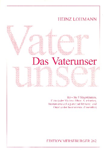 Das Vaterunser  4-8 Stimmen (gem Chor), Flöte und Orgel (Instrumente ad lib)  Partitur und Flötenstimme