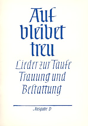 Auf bleibet treu Ausgabe D  für 3 gleiche Stimmen  Partitur