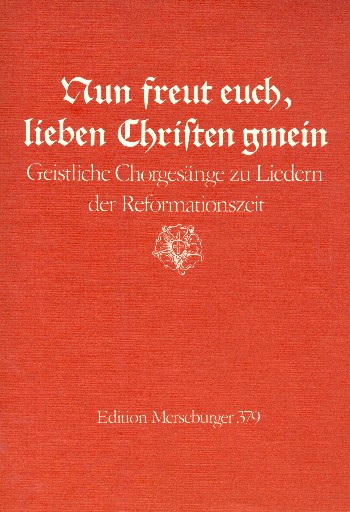 Nun freut euch lieben Christen gmein&nbsp;&nbsp;für gem Chor a cappella&nbsp;&nbsp;Partitur