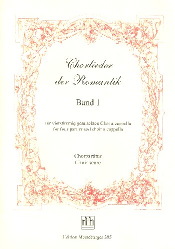 Chorbuch der Romantik Band 1&nbsp;&nbsp;für gem Chor a cappella&nbsp;&nbsp;Partitur