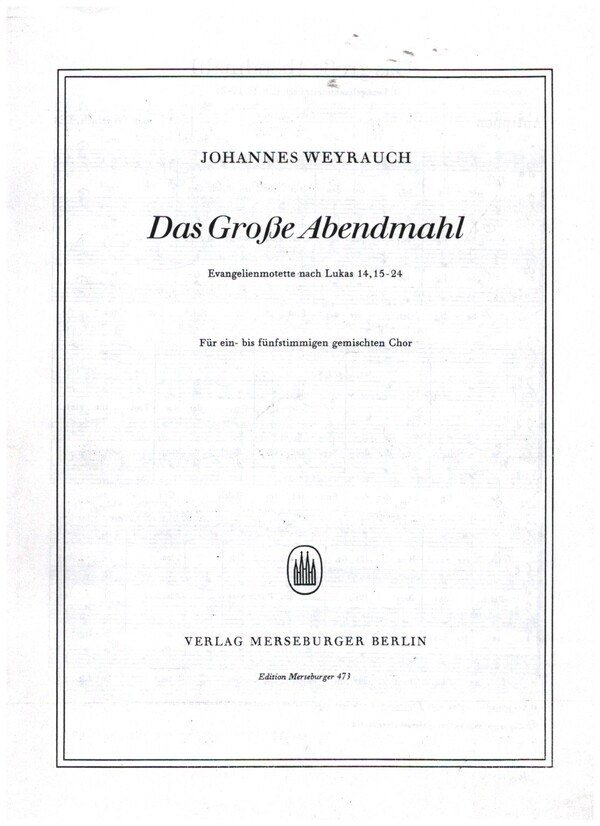 Das grosse Abendmahl&nbsp;&nbsp;für gem Chor (1-5st.) a cappella&nbsp;&nbsp;Chorpartitur