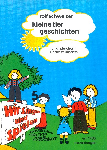 Kleine Tiergeschichten  für Kinderchor und Instrumente  Partitur