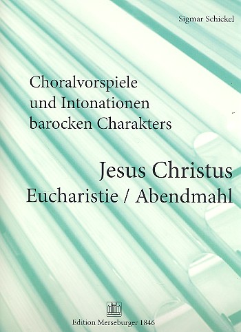 Choralvorspiele und Intonationen barocken Charakters Band 7&nbsp;&nbsp;Jesus Christus Eucharistie/Abendmahl für Orgel&nbsp;&nbsp;